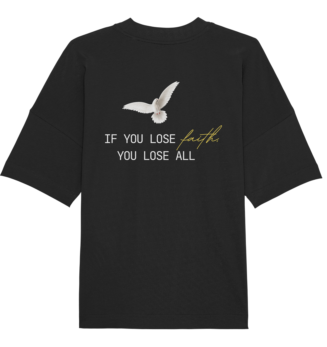 IF YOU LOSE FAITH - Organic Oversize Shirt