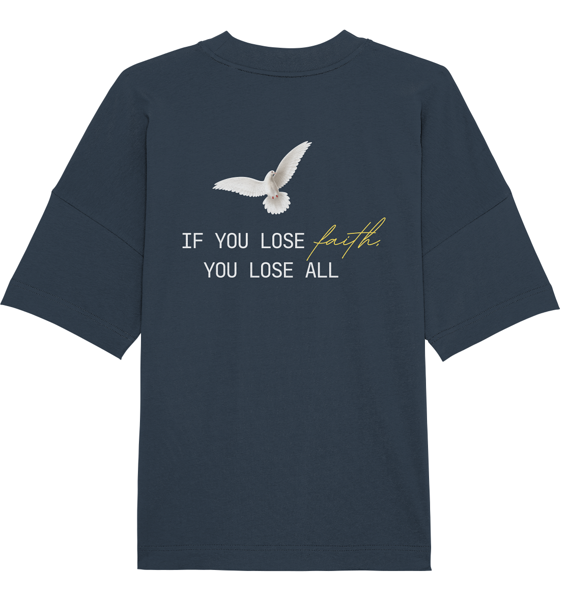 IF YOU LOSE FAITH - Organic Oversize Shirt