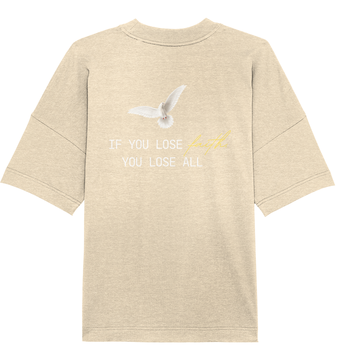 IF YOU LOSE FAITH - Organic Oversize Shirt