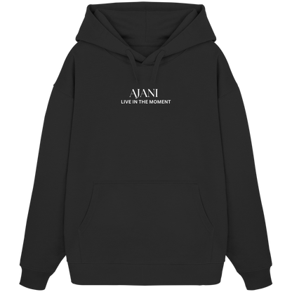 AJANI-LIVE IN THE MOMENT - Organic Oversize Hoodie