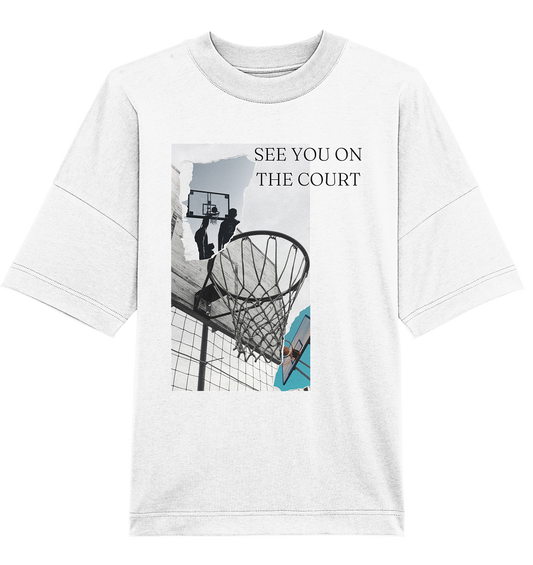 SEE YOU ON  THE COURT - Organic Oversize Shirt