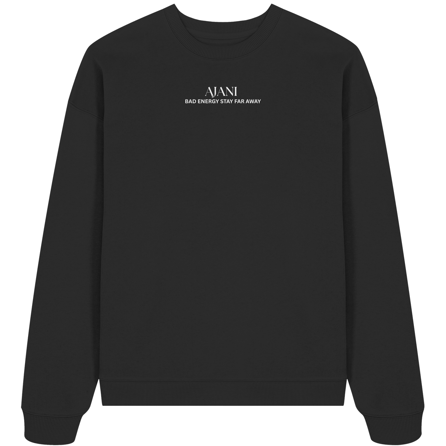AJANI FAM - Bad Energy-Stay Far Away Organic Oversize Sweatshirt